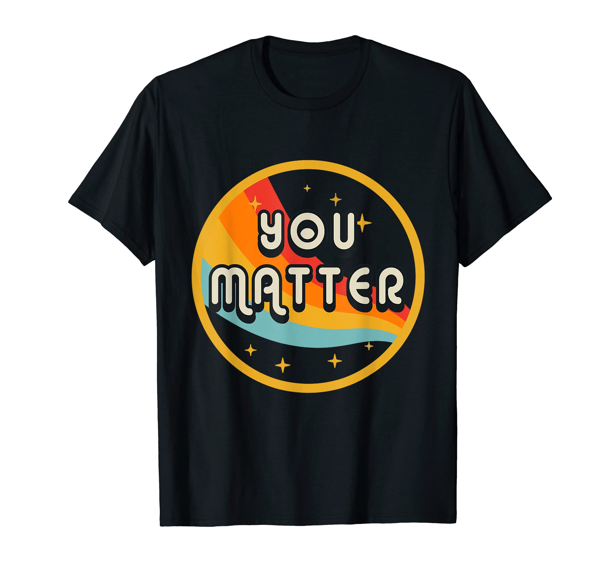 You Matter Mental Health Awareness T-Shirt - Fun Novelty Design Unisex - T-Shirt, Sweatshirt, Hoodie
