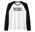 Professional Overthinker Raglan T-Shirt - Casual Everyday Wear Unisex - T-Shirt, Sweatshirt, Hoodie