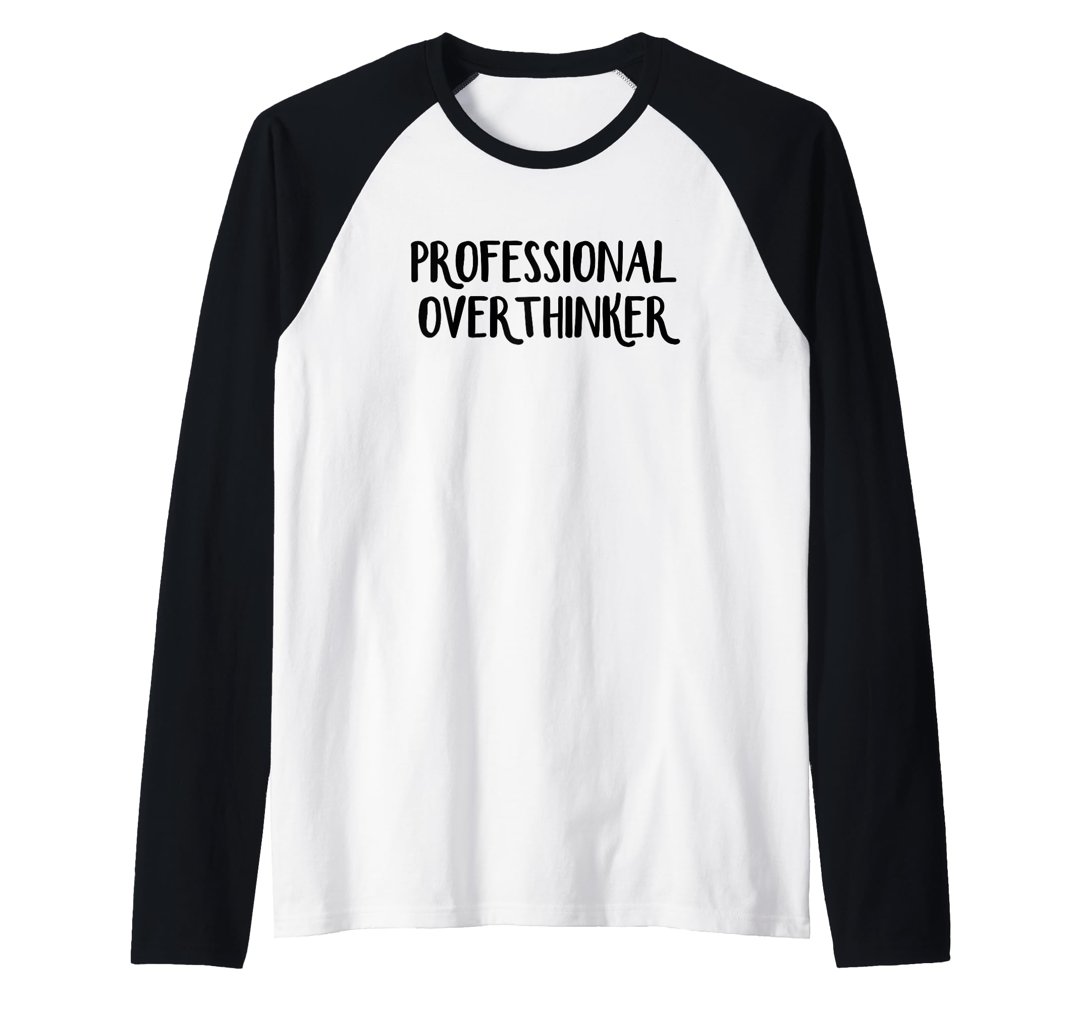 Professional Overthinker Raglan T-Shirt - Casual Everyday Wear Unisex - T-Shirt, Sweatshirt, Hoodie
