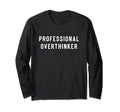 Professional Overthinker Funny Social T-Shirt - Trendy Graphic for Adults - T-Shirt, Sweatshirt, Hoodie