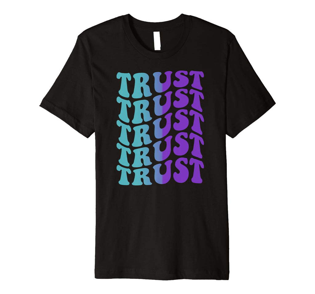 Trust Self Care T-Shirt - Casual Everyday Wear Unisex - T-Shirt, Sweatshirt, Hoodie