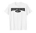 Overthinker 24 7 Funny Over Thinker T-Shirt - Casual Everyday Wear Unisex - T-Shirt, Sweatshirt, Hoodie