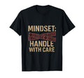 Mindset Handle Care Mental Health T-Shirt - Novelty Apparel for Adults - T-Shirt, Sweatshirt, Hoodie