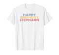 Happy Birthday Stephanie Personalized T-Shirt - Graphic Print for Adults - T-Shirt, Sweatshirt, Hoodie