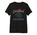 Certified Overthinker Brain Image T-Shirt - Aesthetic Graphic Men Women - T-Shirt, Sweatshirt, Hoodie