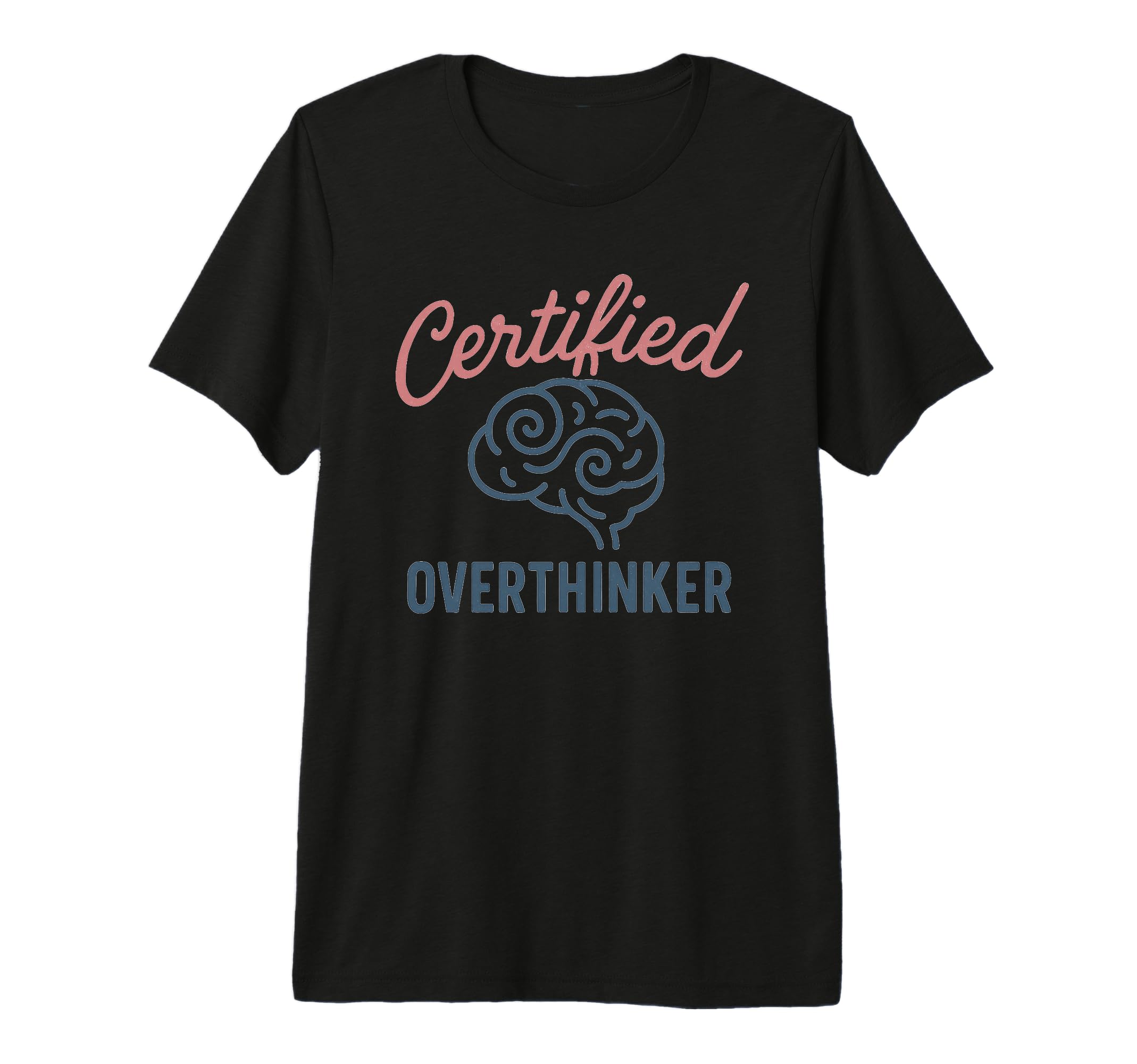 Certified Overthinker Brain Image T-Shirt - Aesthetic Graphic Men Women - T-Shirt, Sweatshirt, Hoodie