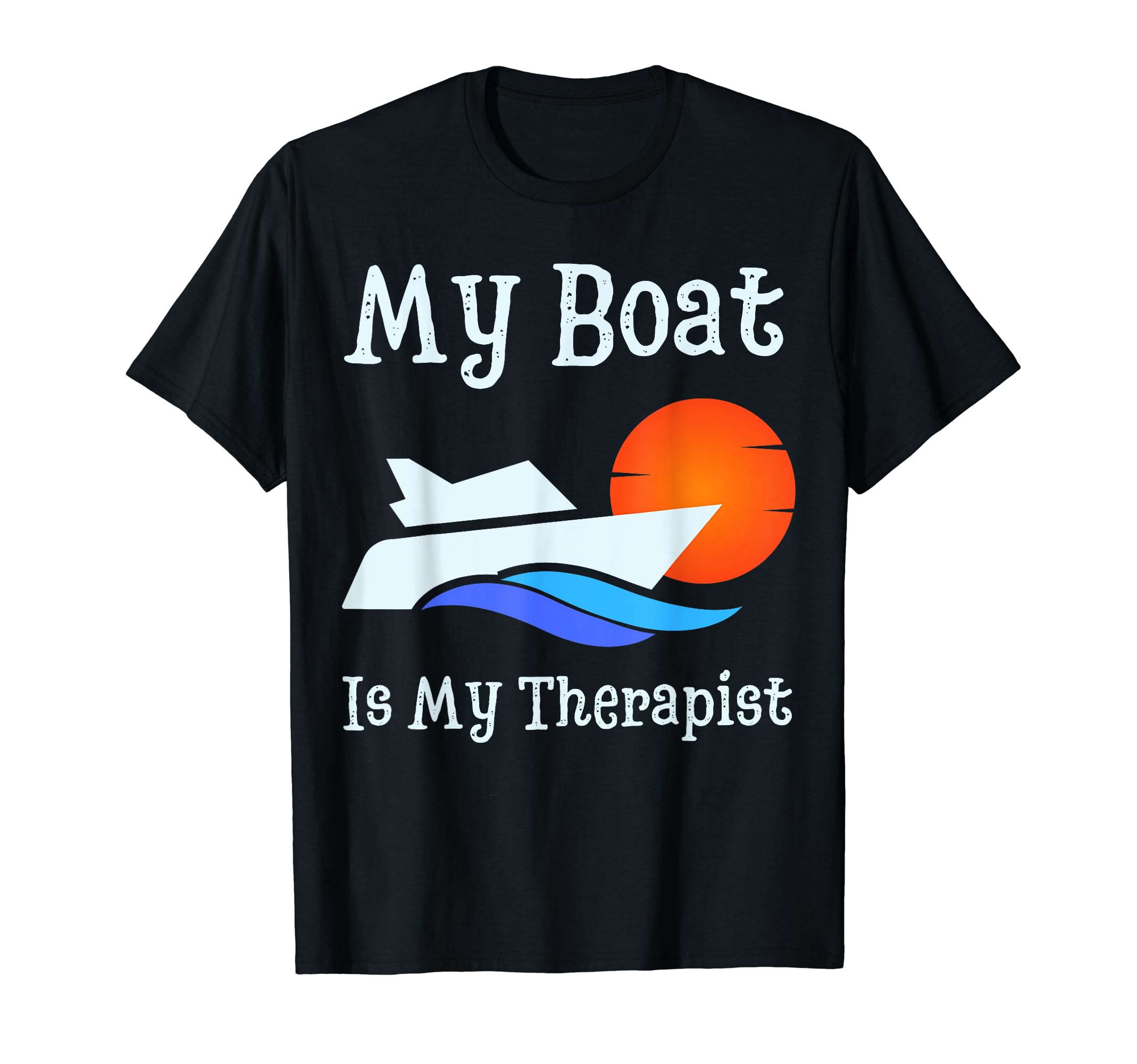 My Boat Is My Therapist Spring Summer T-Shirt - Trendy Graphic for Adults - T-Shirt, Sweatshirt, Hoodie