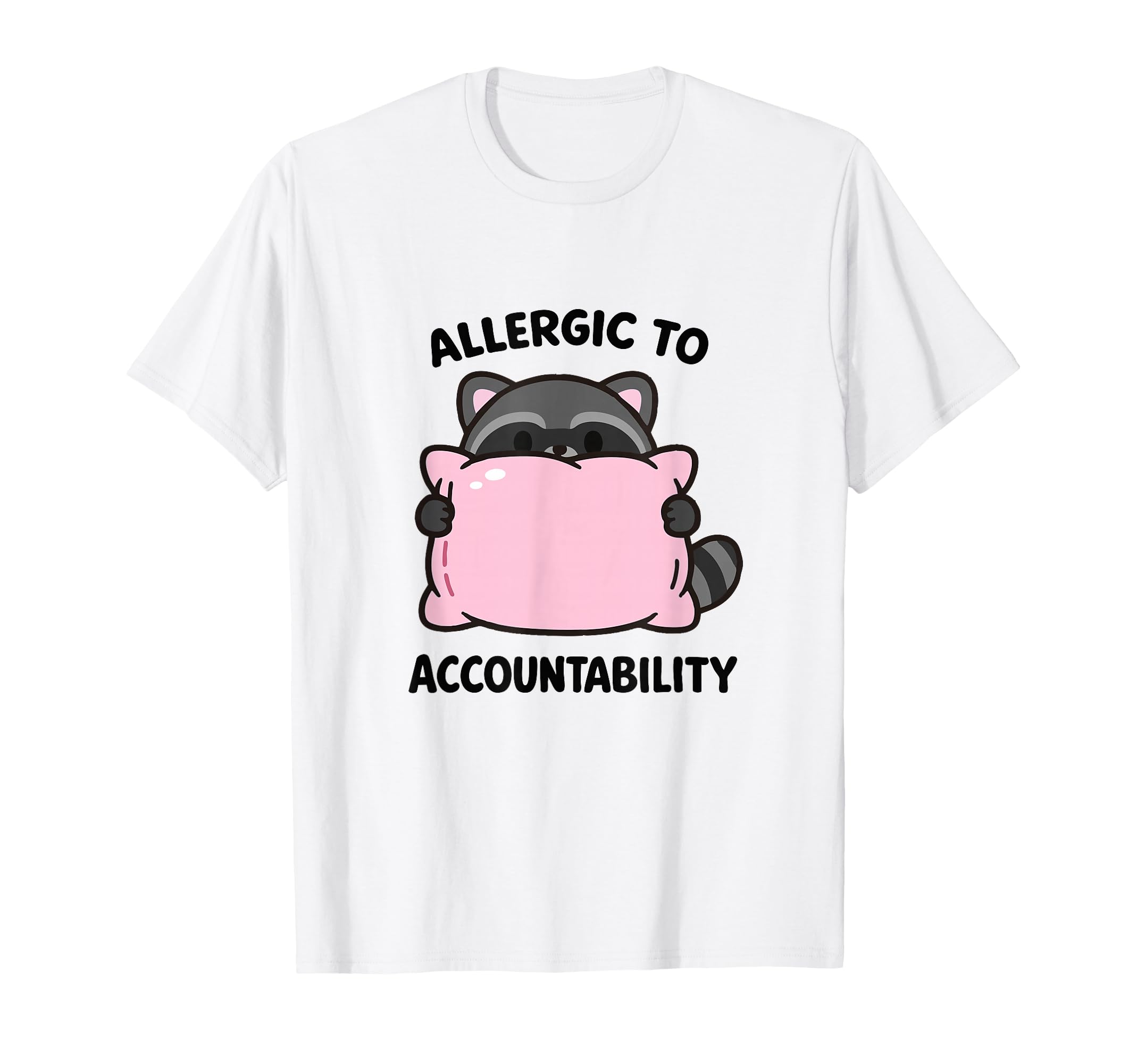 Funny Raccoon Sarcastic Meme T-Shirt - Casual Everyday Wear for Adults - T-Shirt, Sweatshirt, Hoodie