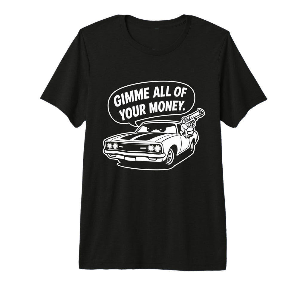 70S Muscle Car Gimme All Your Money T-Shirt - Aesthetic Graphic for Adults - T-Shirt, Sweatshirt, Hoodie