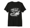 70S Muscle Car Gimme All Your Money T-Shirt - Aesthetic Graphic for Adults - T-Shirt, Sweatshirt, Hoodie