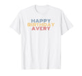 Happy Birthday Avery Personalized Name T-Shirt - Trendy Graphic Men Women - T-Shirt, Sweatshirt, Hoodie