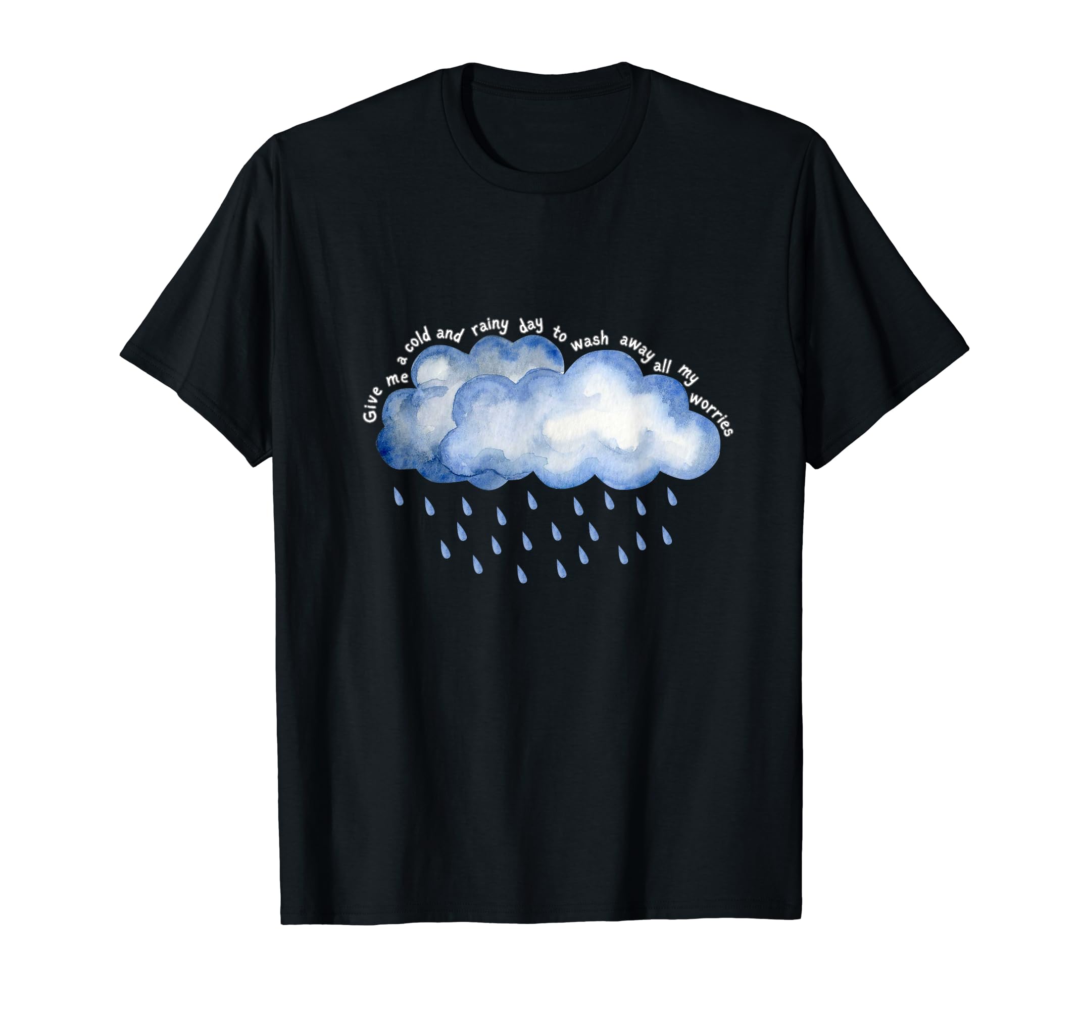 Cold And Rainy Mental Health T-Shirt - Fun Novelty Design for Adults - T-Shirt, Sweatshirt, Hoodie