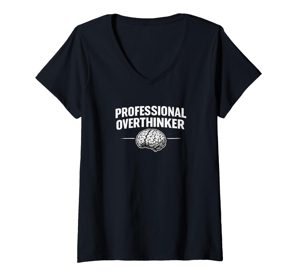 Womens Professional Overthinker Funny V T-Shirt - Minimalist Print Unisex - T-Shirt, Sweatshirt, Hoodie