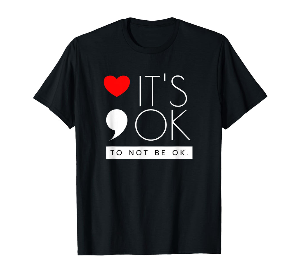 Its Ok To Not Be Ok Mental Health T-Shirt - Streetwear Style for Adults - T-Shirt, Sweatshirt, Hoodie