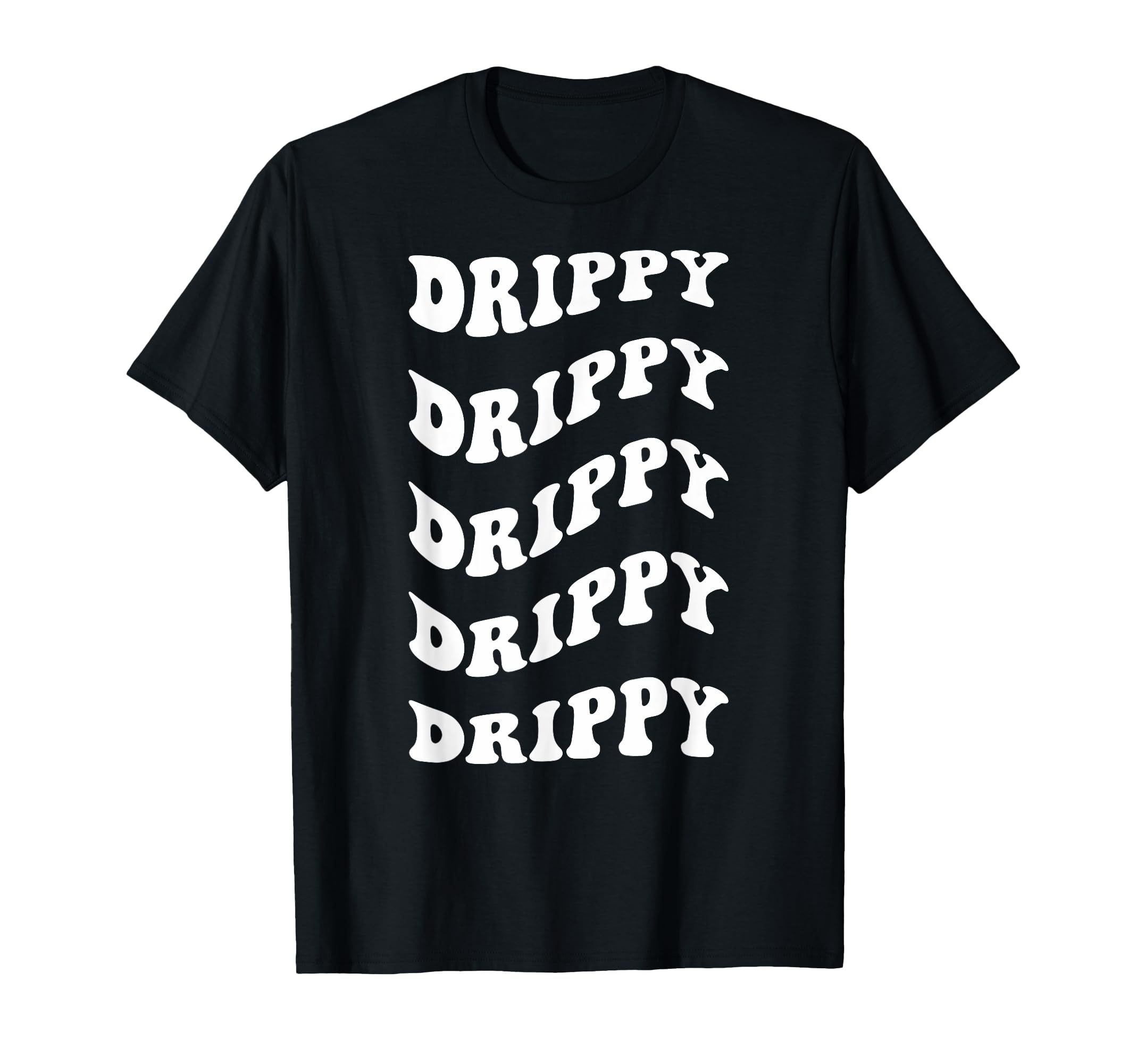 Drippy Wavy Text T-Shirt - Minimalist Print Unisex - T-Shirt, Sweatshirt, Hoodie