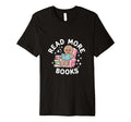 Teacher Read More Books Funny T-Shirt - Graphic Print Unisex - T-Shirt, Sweatshirt, Hoodie