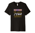 Motivational Self Care Qutoe T-Shirt - Streetwear Style for Adults - T-Shirt, Sweatshirt, Hoodie