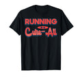 Running Is Cure All Bold T-Shirt - Casual Everyday Wear Unisex - T-Shirt, Sweatshirt, Hoodie