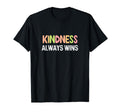 Kindness Always Wins Mental Health T-Shirt - Casual Everyday Wear Unisex - T-Shirt, Sweatshirt, Hoodie