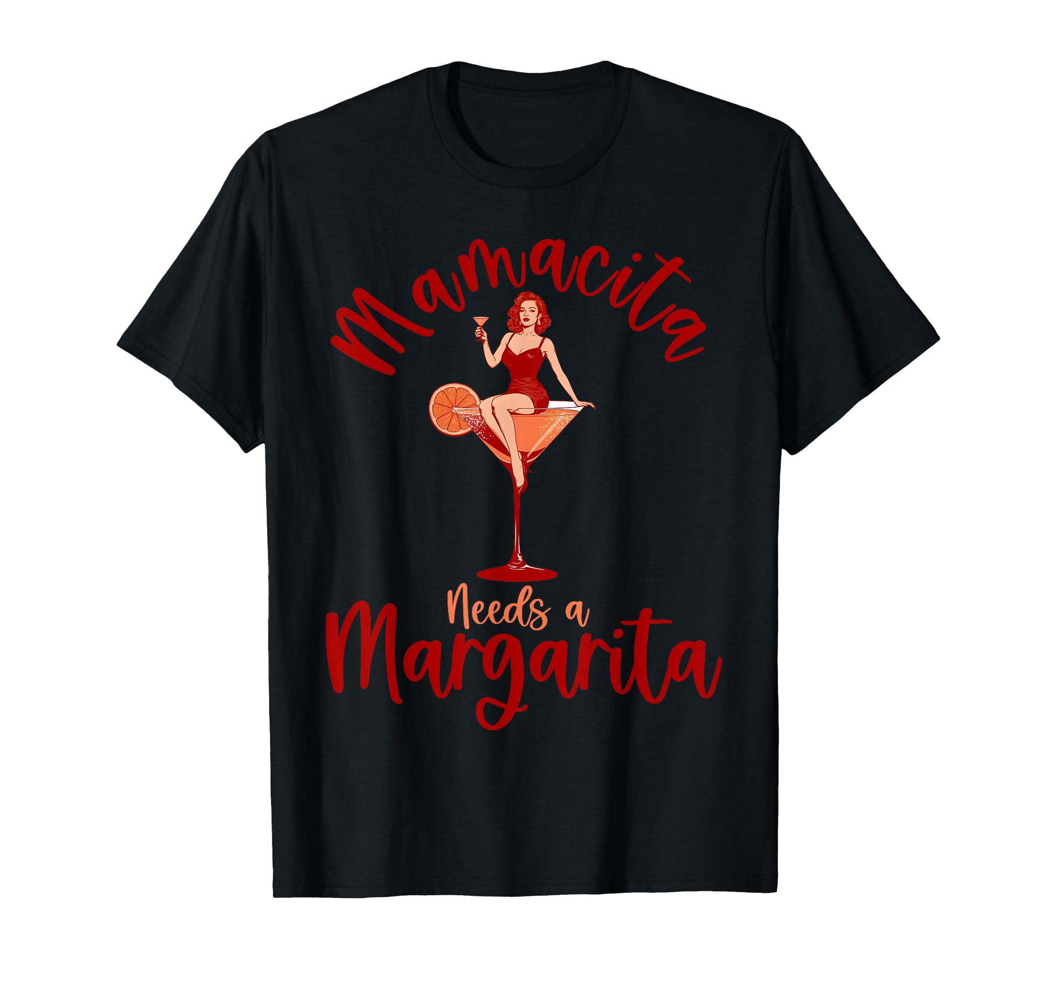 Mamacita Needs Margarita Pin Up Cinco De T-Shirt - Streetwear Style Unisex - T-Shirt, Sweatshirt, Hoodie