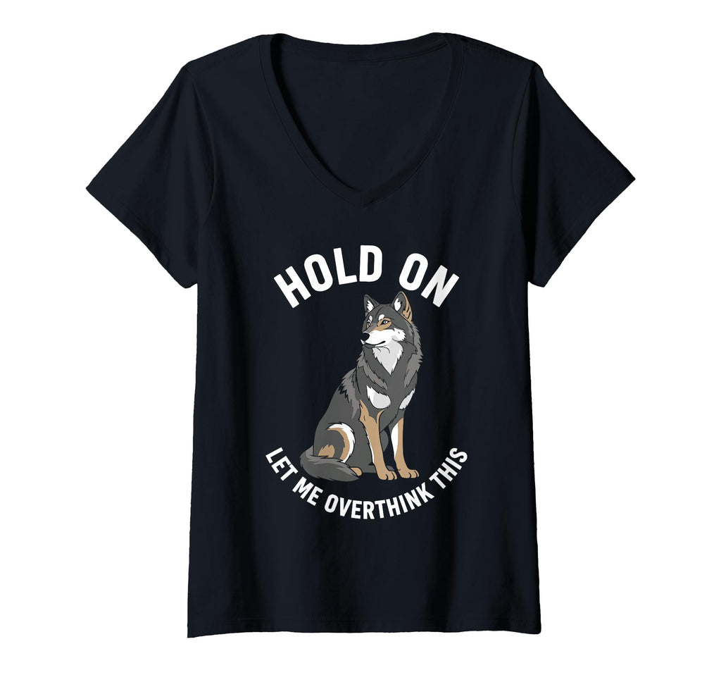 Womens Wolf Overthinker Hold Let T-Shirt - Casual Everyday Wear for Adults - T-Shirt, Sweatshirt, Hoodie