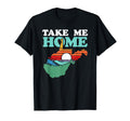 West Virginia Outdoors Take Me Home T-Shirt - Streetwear Style Unisex - T-Shirt, Sweatshirt, Hoodie