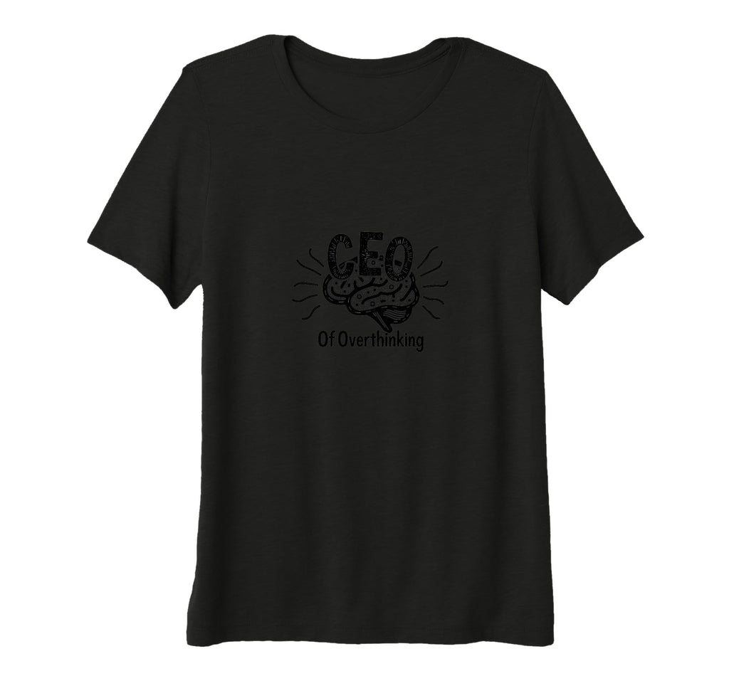 Ceo Overthinking Witty Brain T-Shirt - Novelty Apparel Men Women - T-Shirt, Sweatshirt, Hoodie