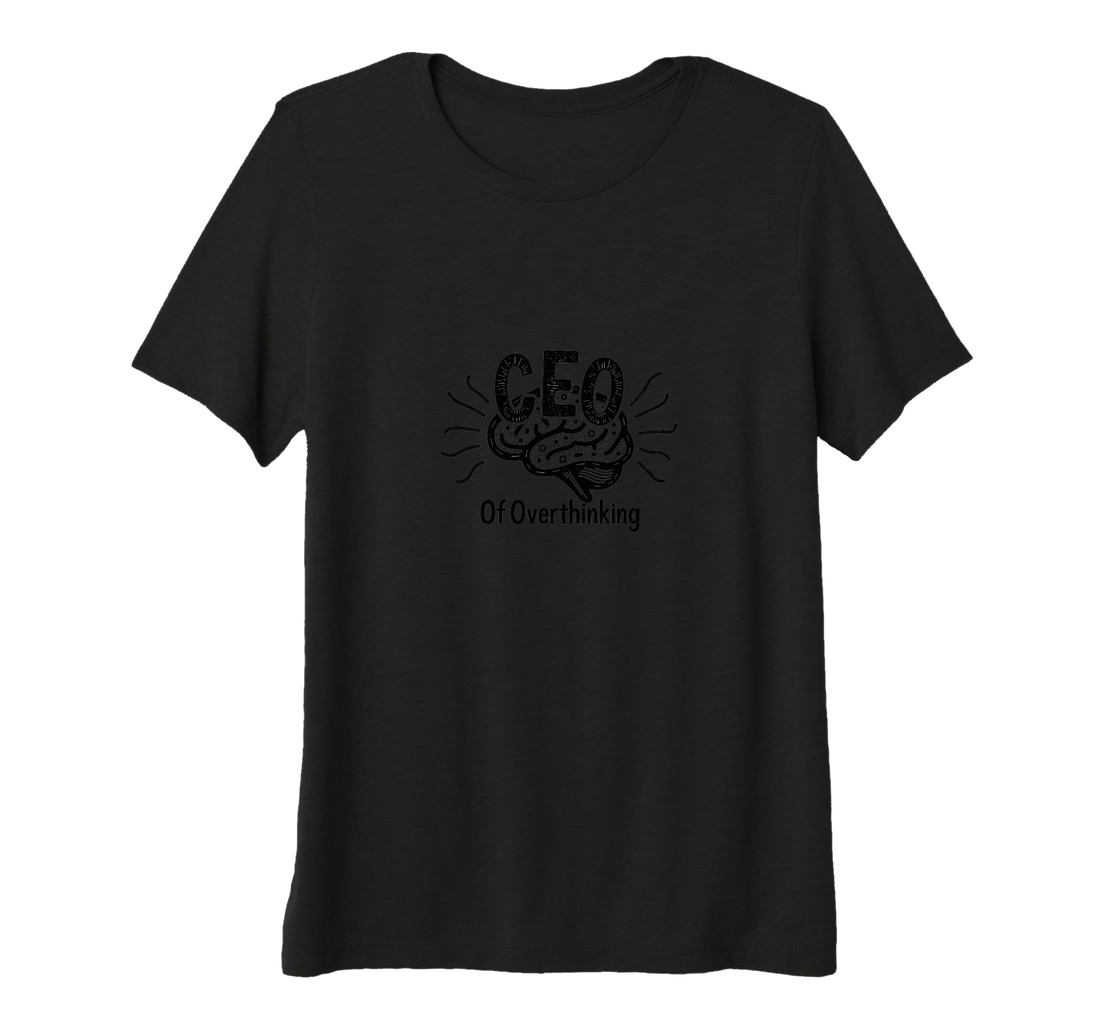 Ceo Overthinking Witty Brain T-Shirt - Novelty Apparel Men Women - T-Shirt, Sweatshirt, Hoodie