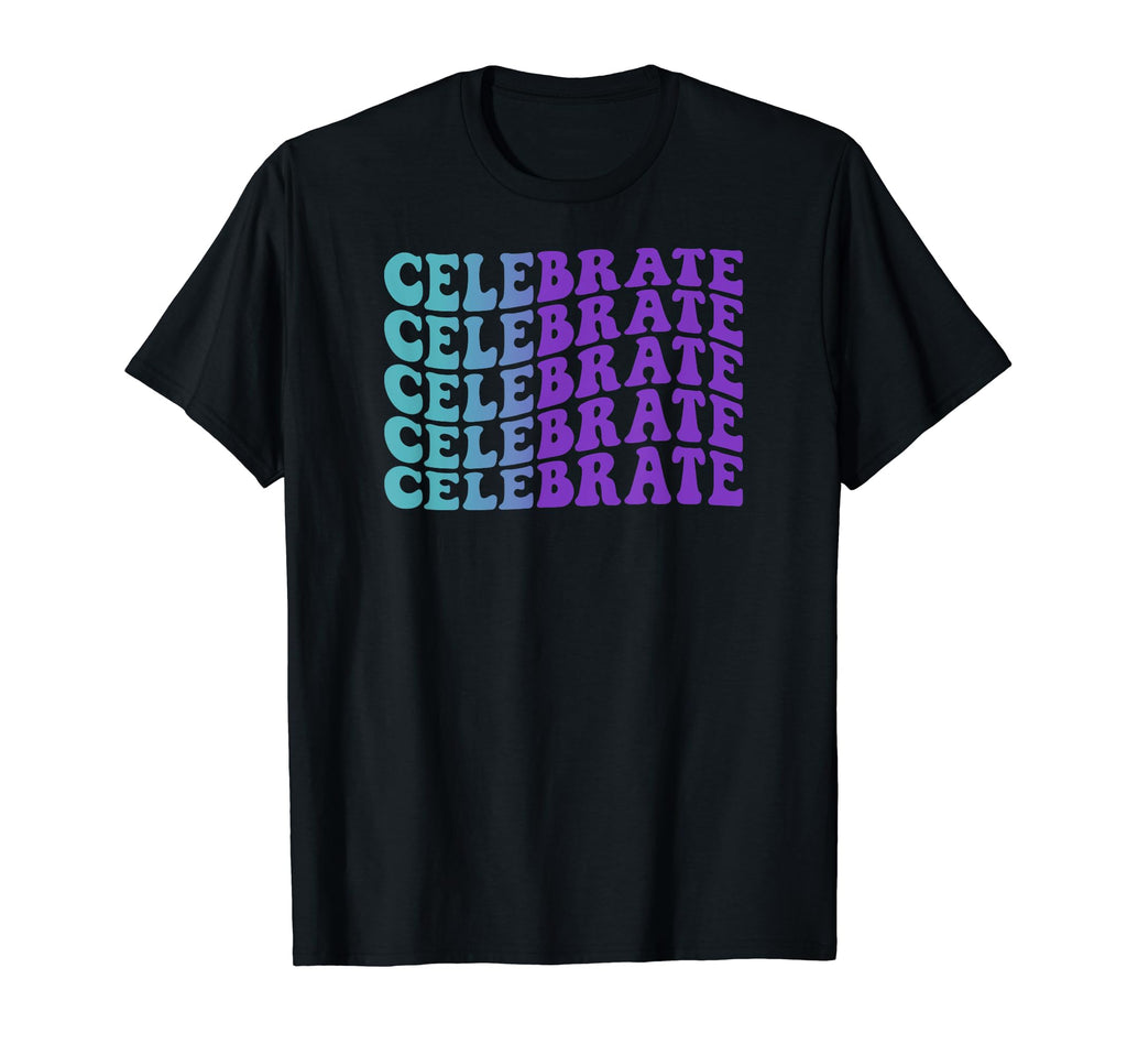 Celebrate Self Care T-Shirt - Custom Art Print for Adults - T-Shirt, Sweatshirt, Hoodie