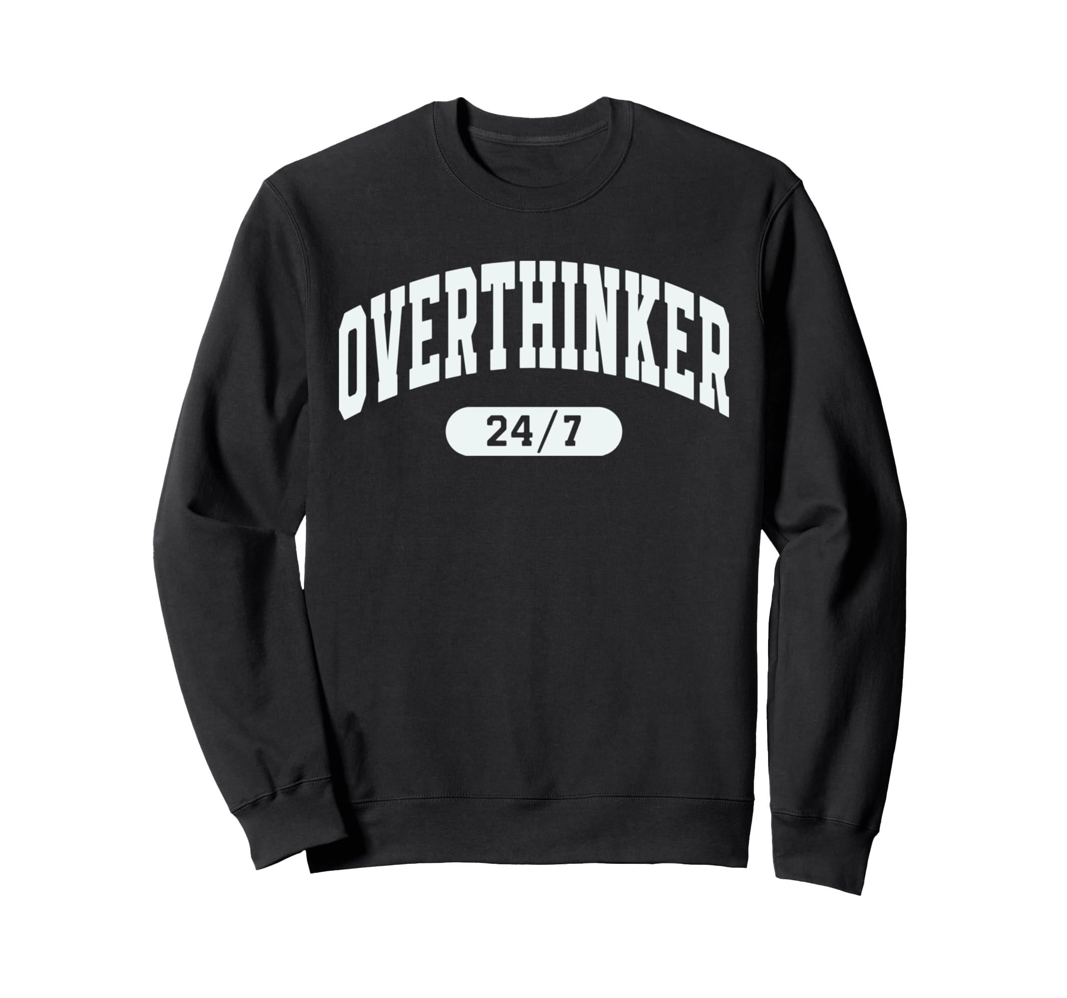 Funny Overthinking Mental Health Sweatshirt - Novelty Apparel for Adults - T-Shirt, Sweatshirt, Hoodie