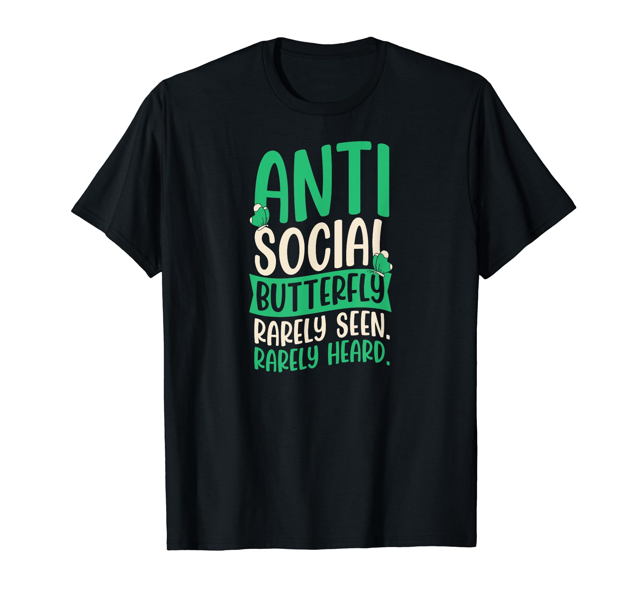 Antisocial Butterfly Rarely Seen Rarely T-Shirt - Novelty Apparel Unisex - T-Shirt, Sweatshirt, Hoodie