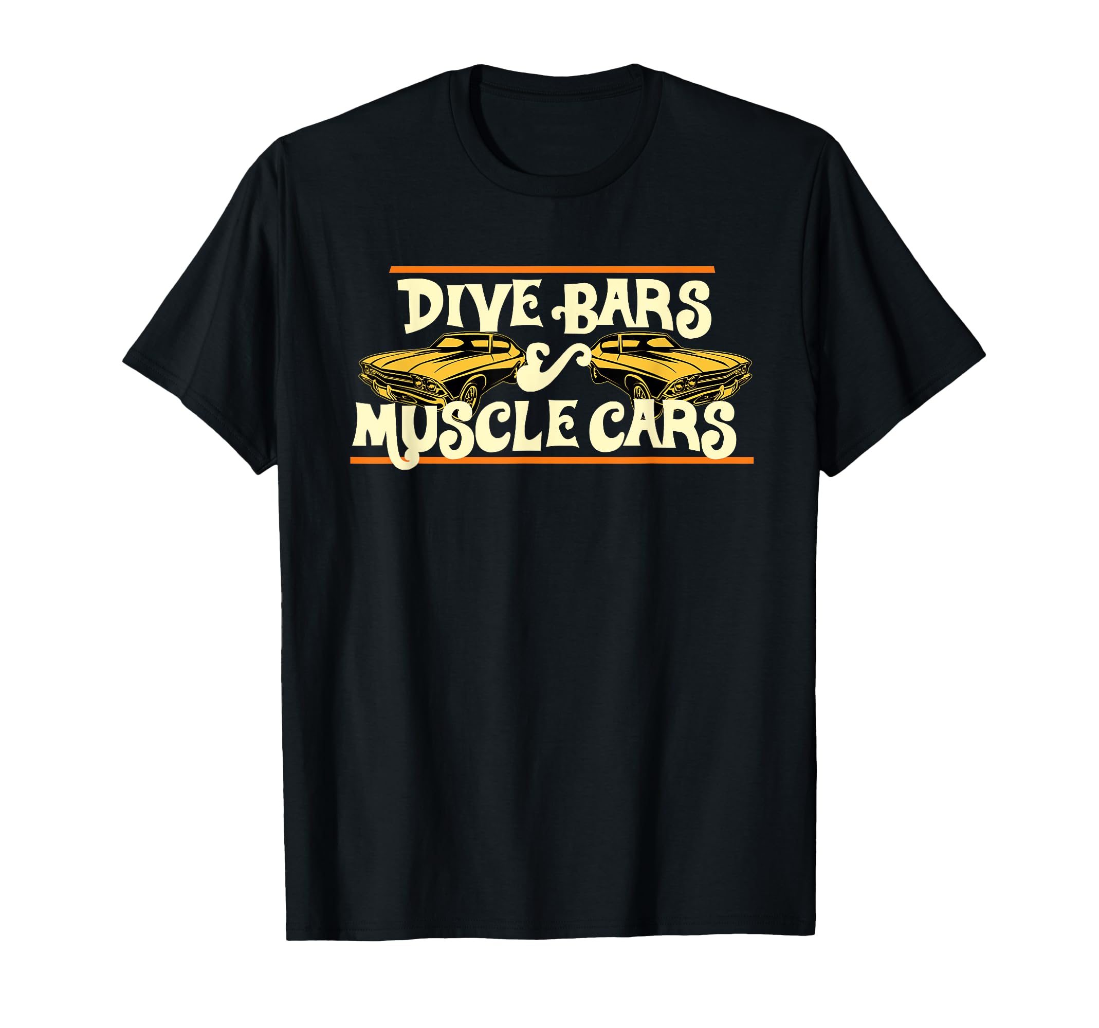 Dive Bars And Muscle Cars 70S Inspired T-Shirt - Fun Novelty Design Unisex - T-Shirt, Sweatshirt, Hoodie