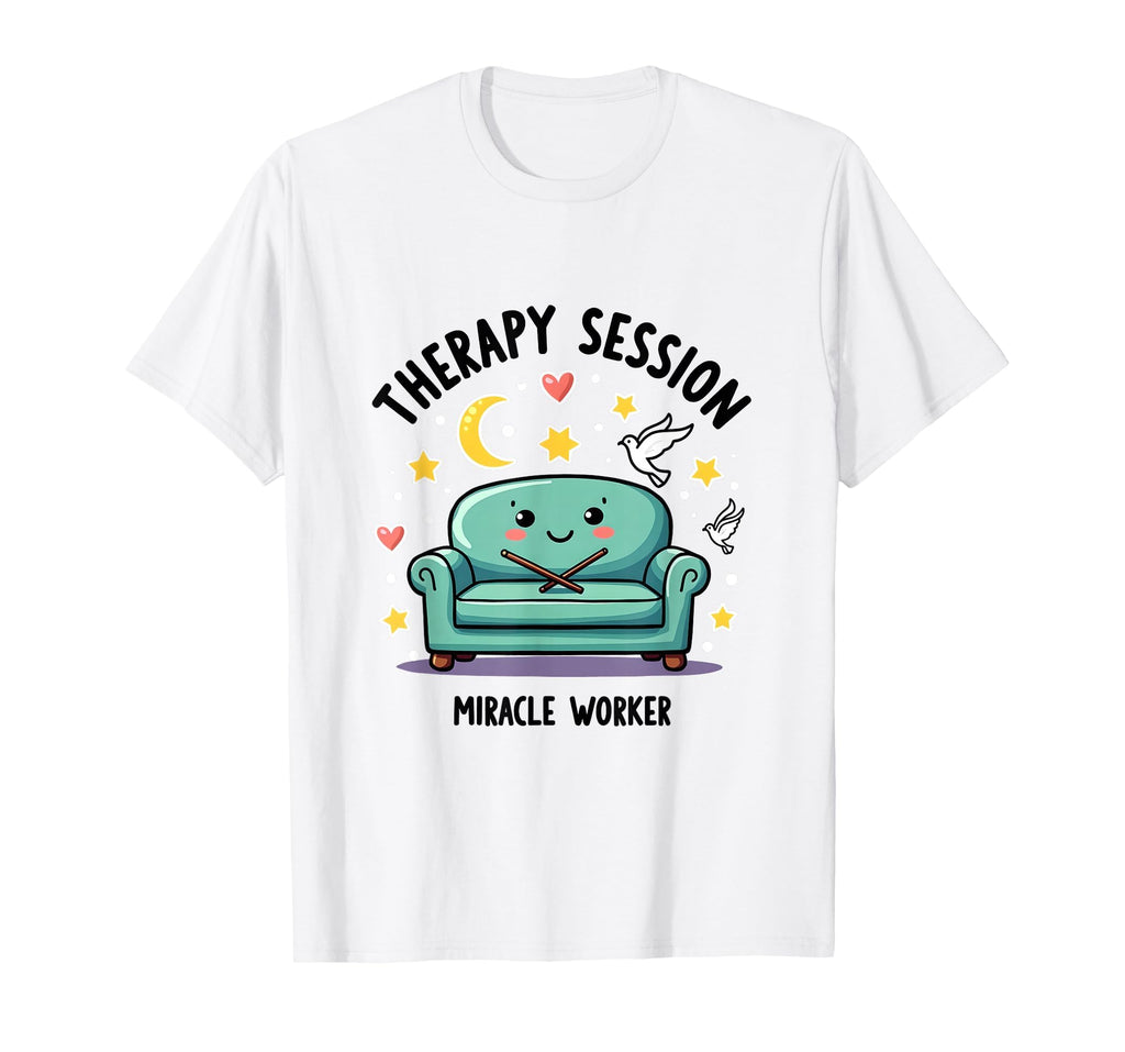Therapy Session Miracle Worker Mental T-Shirt - Minimalist Print Men Women - T-Shirt, Sweatshirt, Hoodie