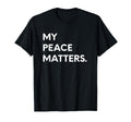 My Peace Matters Self Love Therapy T-Shirt - Custom Art Print for Adults - T-Shirt, Sweatshirt, Hoodie