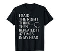 I Said Right Thing Then Repeated It T-Shirt - Streetwear Style Unisex - T-Shirt, Sweatshirt, Hoodie