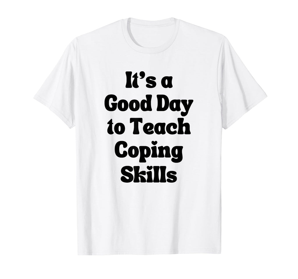 Coping Skills Its Good To Teach Coping T-Shirt - Minimalist Print Unisex - T-Shirt, Sweatshirt, Hoodie