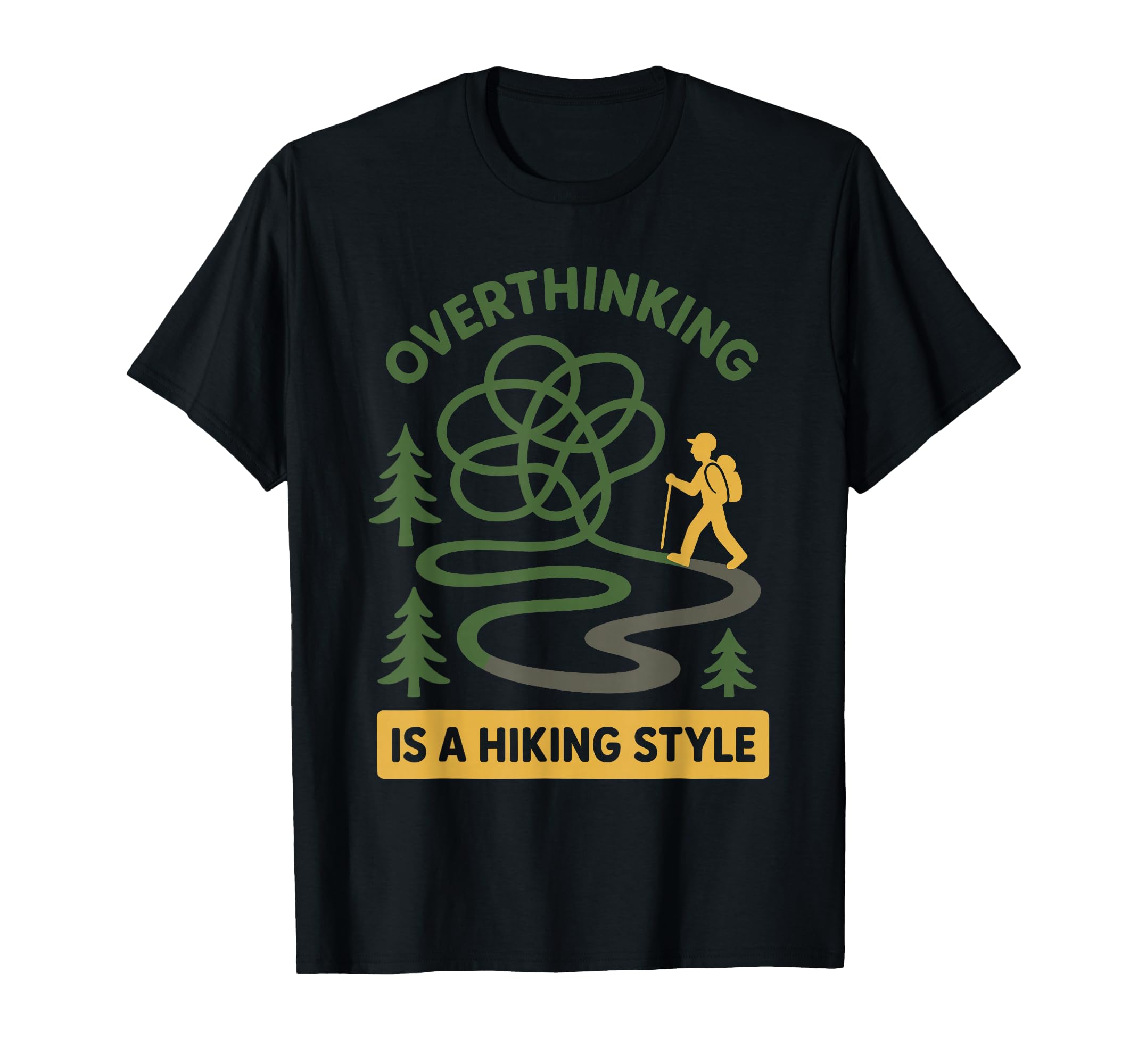 Forest Walk Overthinker Mental T-Shirt - Fun Novelty Design for Adults - T-Shirt, Sweatshirt, Hoodie