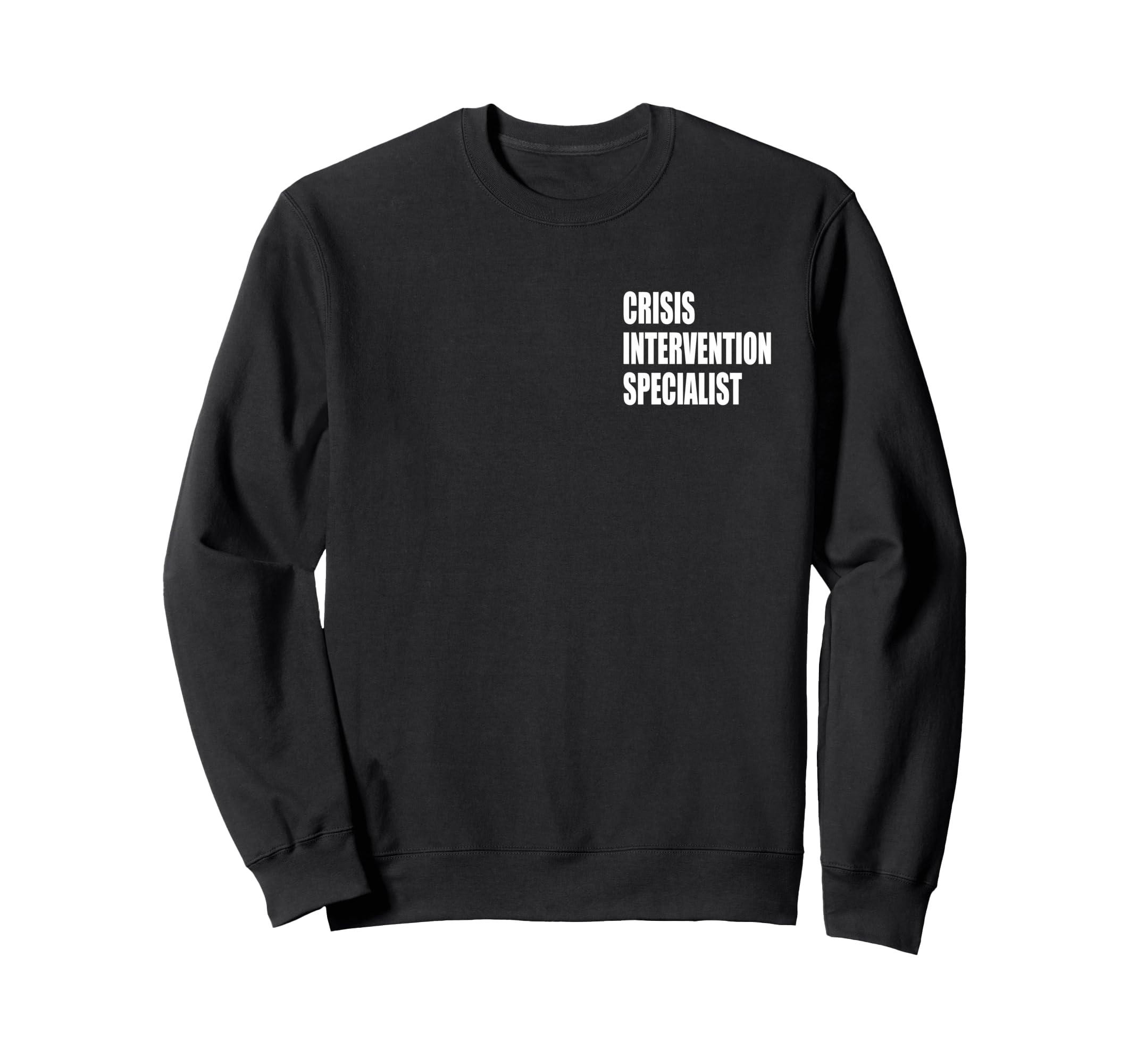 Crisis Intervention Specialist Sweatshirt - Novelty Apparel Men Women - T-Shirt, Sweatshirt, Hoodie