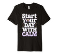 Morning Routine Peaceful Mornings Self T-Shirt - Trendy Graphic for Adults - T-Shirt, Sweatshirt, Hoodie