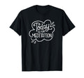 Today Is Meditation Mindfulness T-Shirt - Custom Art Print Unisex - T-Shirt, Sweatshirt, Hoodie
