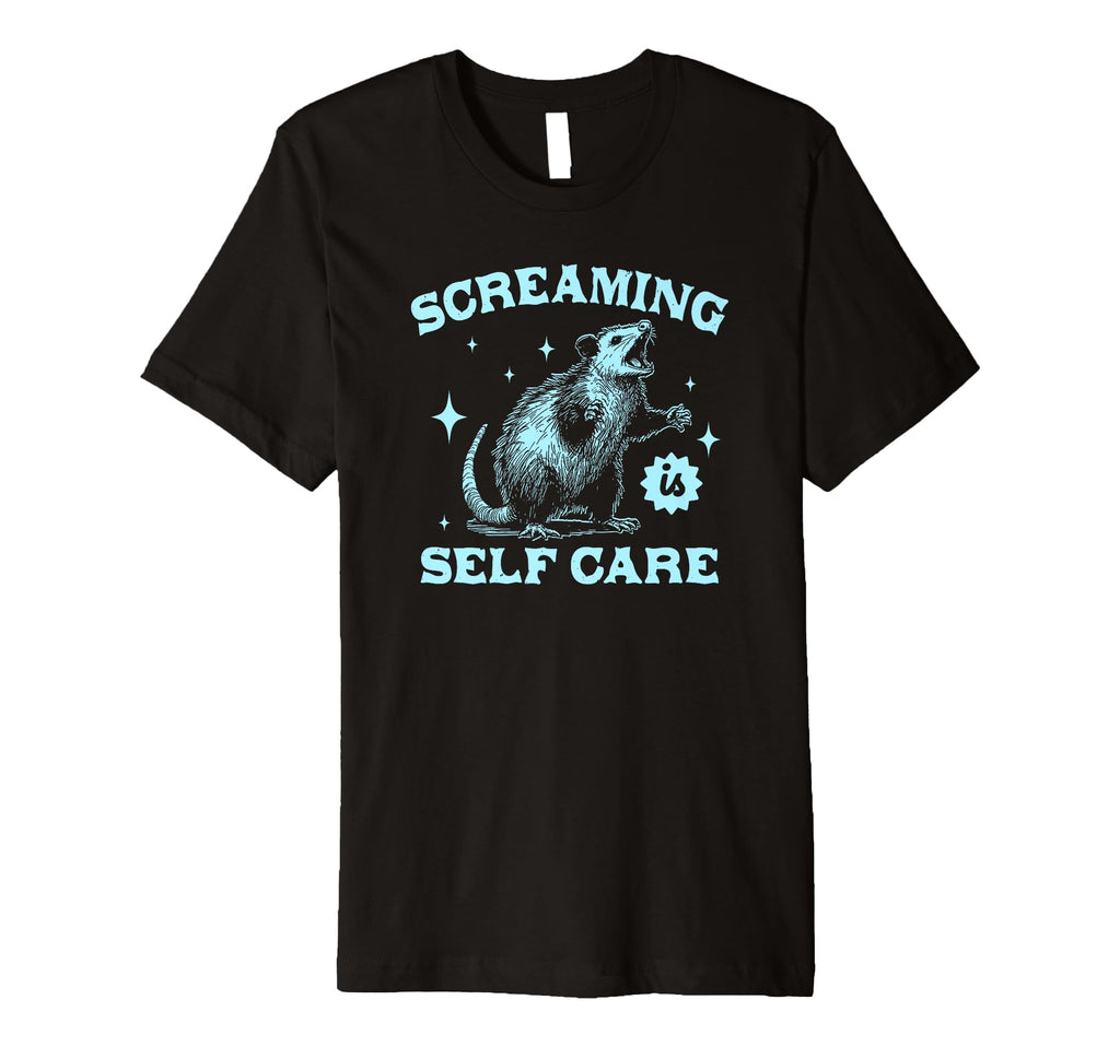 Screaming Is Self Care Possum Opossum T-Shirt - Graphic Print for Adults - T-Shirt, Sweatshirt, Hoodie