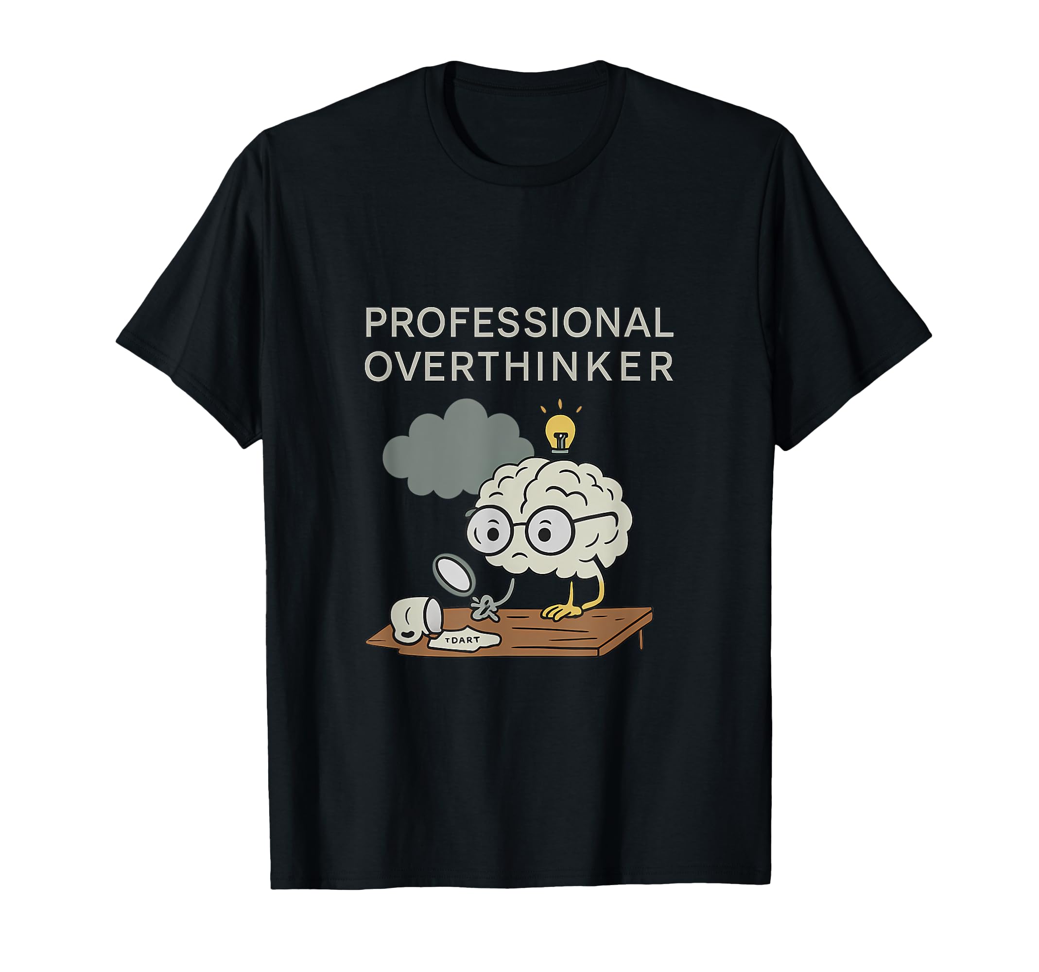 Professional Overthinker Brain T-Shirt - Fun Novelty Design Unisex - T-Shirt, Sweatshirt, Hoodie