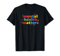 Mental Health Matter Anxiety Psych T-Shirt - Streetwear Style Unisex - T-Shirt, Sweatshirt, Hoodie