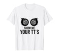 Show Me Your Tts Twin Turbo Funny Car T-Shirt - Novelty Apparel Unisex - T-Shirt, Sweatshirt, Hoodie