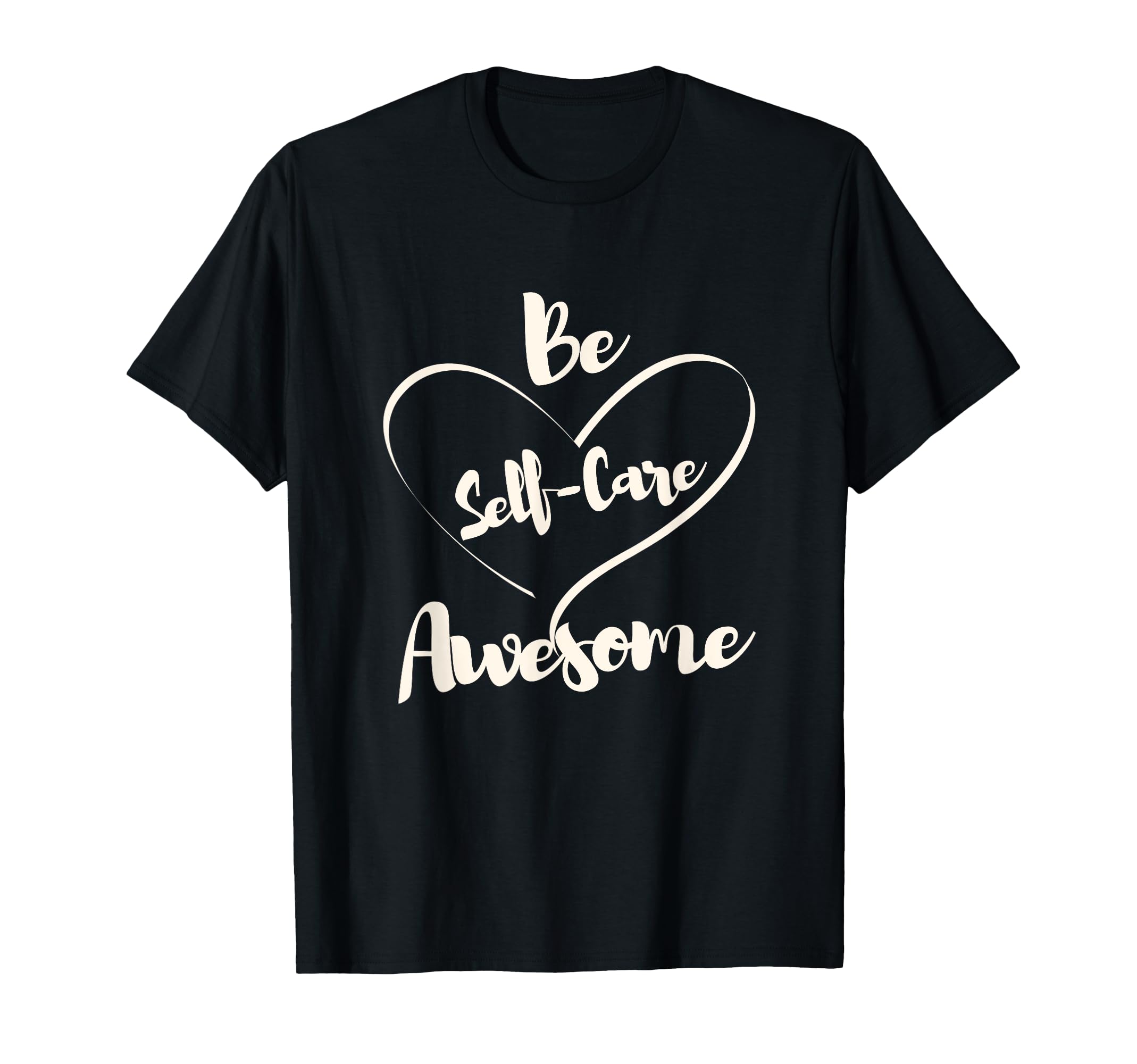 Inspirational Positive Self Care T-Shirt - Aesthetic Graphic Unisex - T-Shirt, Sweatshirt, Hoodie