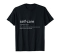 Mental Health Awareness Self Care T-Shirt - Novelty Apparel Unisex - T-Shirt, Sweatshirt, Hoodie