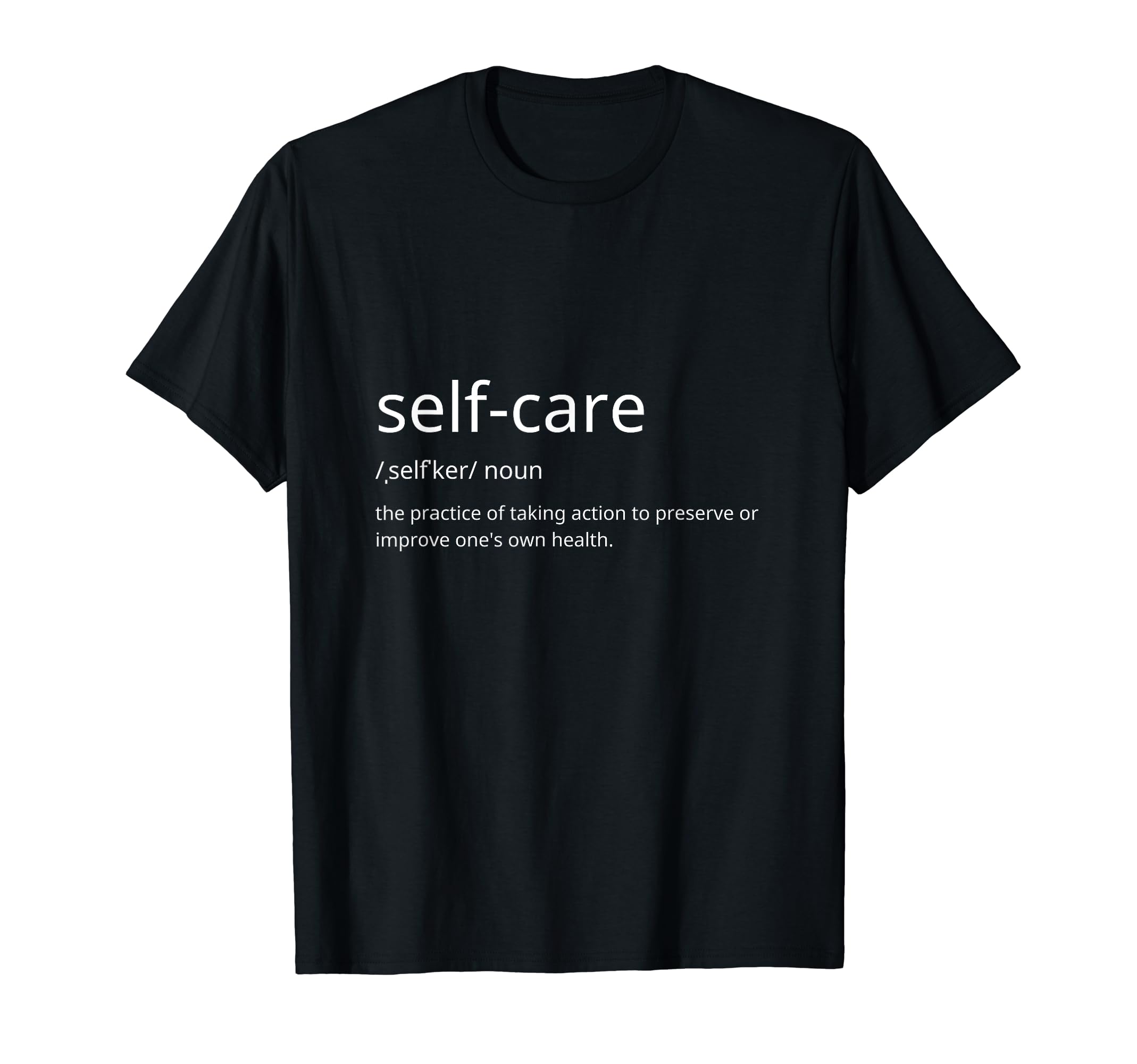 Mental Health Awareness Self Care T-Shirt - Novelty Apparel Unisex - T-Shirt, Sweatshirt, Hoodie