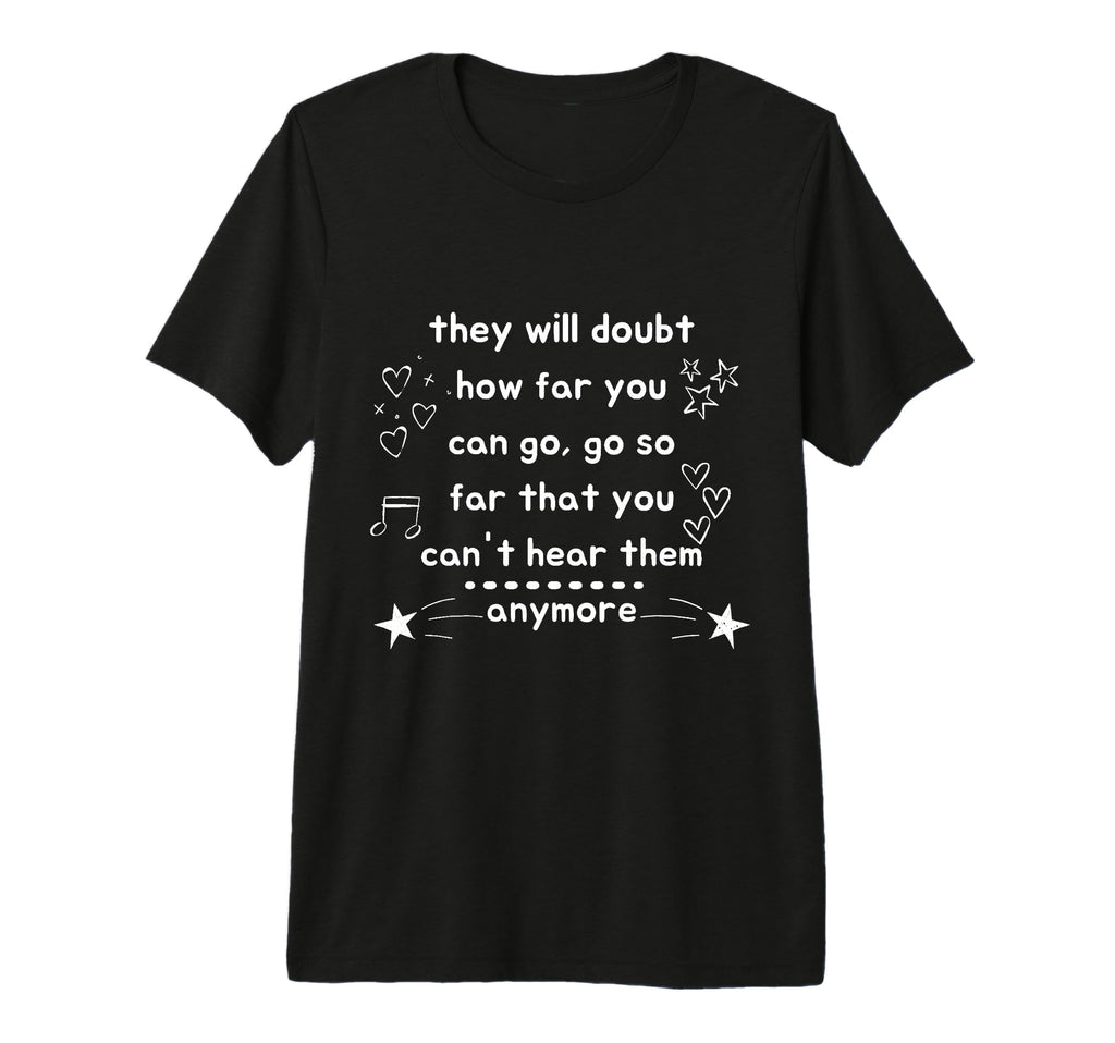 People Will Doubt You Success T-Shirt - Aesthetic Graphic Men Women - T-Shirt, Sweatshirt, Hoodie