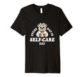 Self Care Day T-Shirt - Graphic Print Unisex - T-Shirt, Sweatshirt, Hoodie