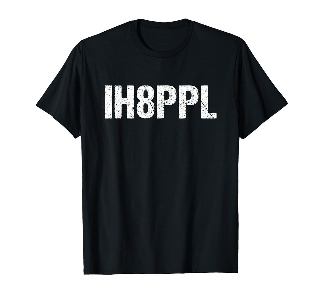Ih8Ppl I Hate People T-Shirt - Custom Art Print for Adults - T-Shirt, Sweatshirt, Hoodie